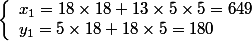 \left\{\begin{array}l x_{1} = 18\times 18 + 13 \times 5 \times 5 = 649
 \\ y_{1} = 5 \times 18 + 18 \times 5 = 180\end{array}\right.